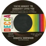 Roberta Sherwood - You're Nobody 'Til Somebody Loves You