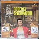 LP - Roberta Sherwood - Get Away From Those Swingin' Doors!