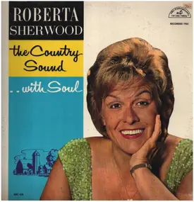 Roberta Sherwood - The Country Sound...With Soul