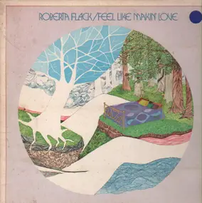 Roberta Flack - Feel Like Makin' Love