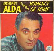 Robert Alda - Sings Romance Of Rome