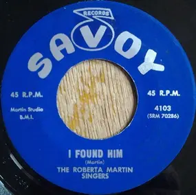 The Roberta Martin Singers - I Found Him