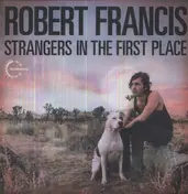 Robert Francis - STRANGERS IN THE FIRST..