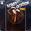 7'' - Robert Gordon - Fire