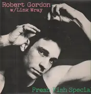 Robert Gordon With Link Wray - Fresh Fish Special