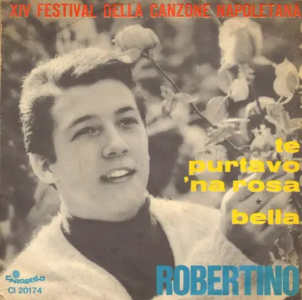 Robertino Loretti - Te Purtavo 'Na Rosa / Bella