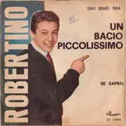 7inch Vinyl Single - Robertino Loretti - Un Bacio Piccolissimo