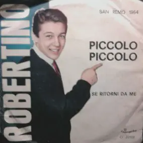 Robertino - Piccolo Piccolo / Se Ritorni Da Me