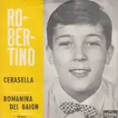 7inch Vinyl Single - Robertino Loretti - Romanina Del Baion / Cerasella