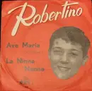 7inch Vinyl Single - Robertino Loretti - Ave Maria