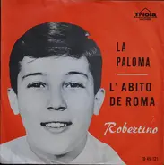 Robertino Loretti - La Paloma / L'Abito De Roma
