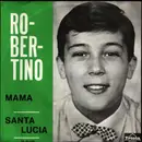 7inch Vinyl Single - Robertino - Mama, Santa Lucia