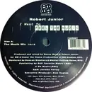 12'' - Robert Junior - I Want To Feel The Muzik