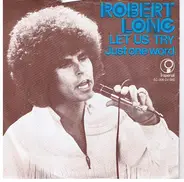 Robert Long - Let Us Try / Just One World