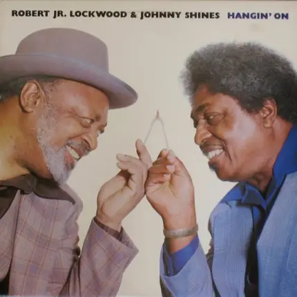 Robert Lockwood Jr. & Johnny Shines - Hangin' On