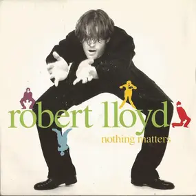 Robert Lloyd - Nothing Matters