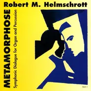 Robert M. Helmschrott - Metamorphose