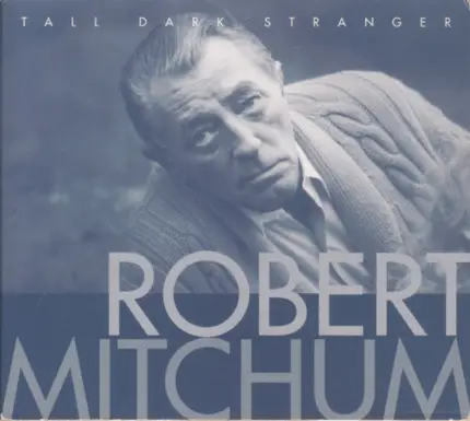Robert Mitchum - Tall Dark Stranger