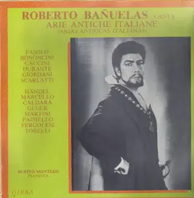 Roberto Bañuelas - canta Arie Antiche Italiane