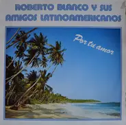 Roberto Blanco - Por Tu Amor