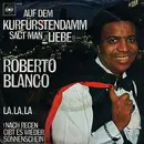 7inch Vinyl Single - Roberto Blanco - Auf Dem Kurfürstendamm Sagt Man 'Liebe'