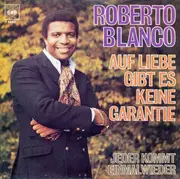 7inch Vinyl Single - Roberto Blanco - Auf Liebe Gibt Es Keine Garantie