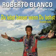 Roberto Blanco - Du Lebst Besser, Wenn Du Lachst