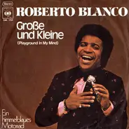 Roberto Blanco - Große Und Kleine / Ein Himmelblaues Motorrad