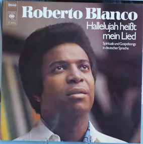 Roberto Blanco - Hallelujah Heißt Mein Lied - Spirituals Und Gospelsongs In Deutscher Sprache