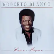 Roberto Blanco - Heute So - Morgen So