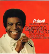 Roberto Blanco - Pulmoll präsentiert Roberto Blanco und seine großen Hits - Roberto Blanco singt für Sie und Pulmoll!
