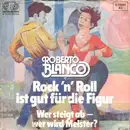 7inch Vinyl Single - Roberto Blanco - Rock'N'Roll Ist Gut Für Die Figur / Wer Steigt Ab - Wer Wird Meister?