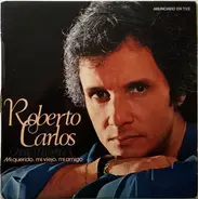 Roberto Carlos - (Canta En Español) Mi Querido, Mi Viejo, Mi Amigo