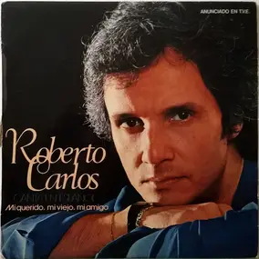 Roberto Carlos - (Canta En Español) Mi Querido, Mi Viejo, Mi Amigo