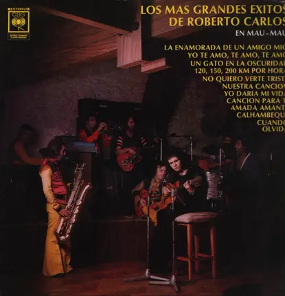 Roberto Carlos - Los Más Grandes Éxitos de Roberto Carlos En Mau-Mau