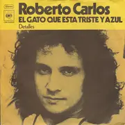 7inch Vinyl Single - Roberto Carlos - El Gato Que Esta Triste Y Azul