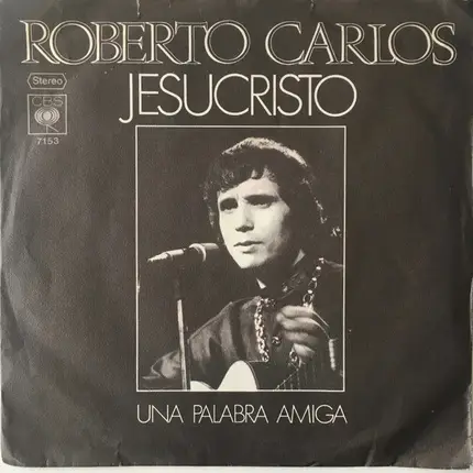 Roberto Carlos - Jesucristo / Una Palabra Amiga