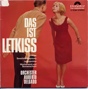 Roberto Delgado & His Orchestra - Das Ist Letkiss