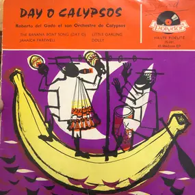 Roberto Delgado & His Orchestra - Day O Calypsos