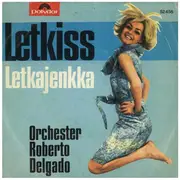 7inch Vinyl Single - Roberto Delgado & His Orchestra - Letkiss