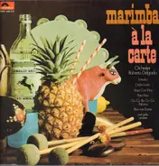 Roberto Delgado & His Orchestra - Marimba Á La Carte