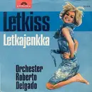 7inch Vinyl Single - Roberto Delgado & His Orchestra - Letkiss