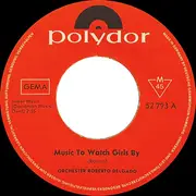 7inch Vinyl Single - Roberto Delgado & His Orchestra - Music To Watch Girls By