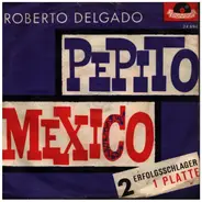 Roberto Delgado & His Orchestra - Pepito / Mexico