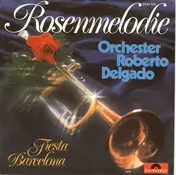 roberto delgado - Rosenmelodie / Fiesta Barcelona