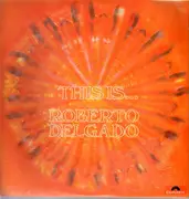 LP - Roberto Delgado - This Is... Roberto Delgado