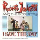 7inch Vinyl Single - Roberto Jacketti & The Scooters - I Save The Day