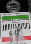 7inch Vinyl Single - Roberto Jacketti & The Scooters - Arrivederci