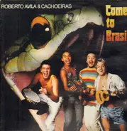 Roberto Avila & Cachoeiras - Come To Brasil