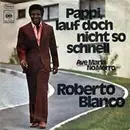 7'' - Roberto Blanco - Pappi, Lauf Doch Nicht So Schnell